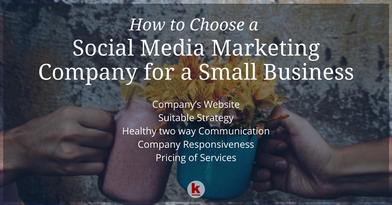 How to Choose the Best Social Media Marketing Company for your Small Business?