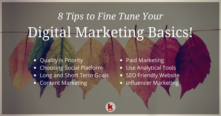 8 Tips to Fine Tune Your Digital Marketing Basics!