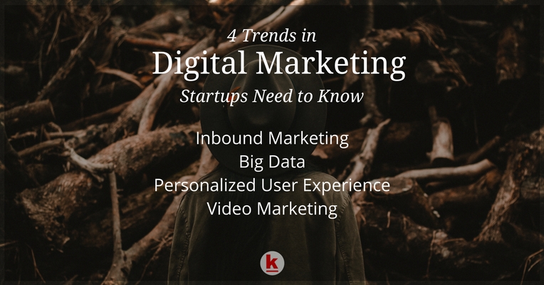 4 Trends in Digital Marketing Startups Ought to Imbibe