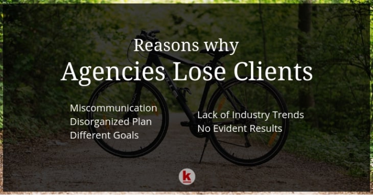 5 Reasons why Agencies Lose Clients