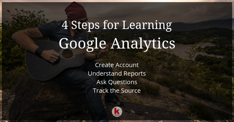 4 Steps for Learning Google Analytics