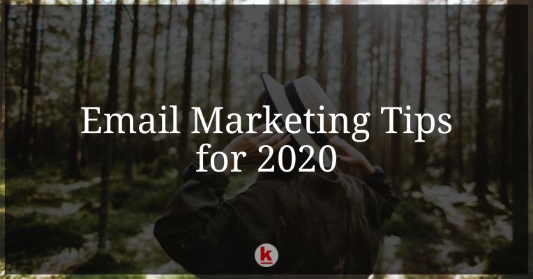 Email Marketing Tips for 2020