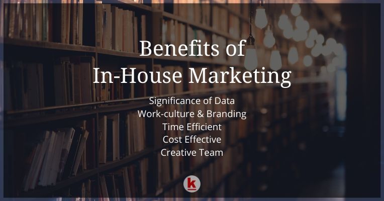 Benefits of having an In House Marketing Team