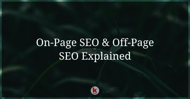 On-Page SEO & Off-Page SEO Explained