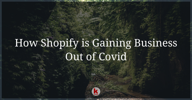 How Shopify is Gaining Business Out of Covid