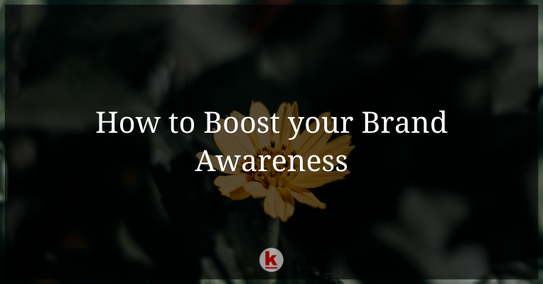 How to Boost your Brand Awareness