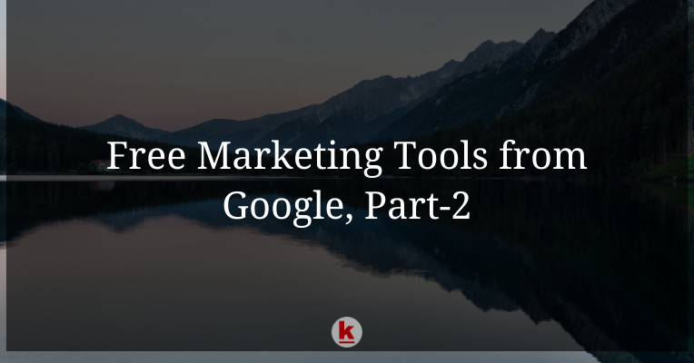 Free Marketing Tools From Google, Part-2