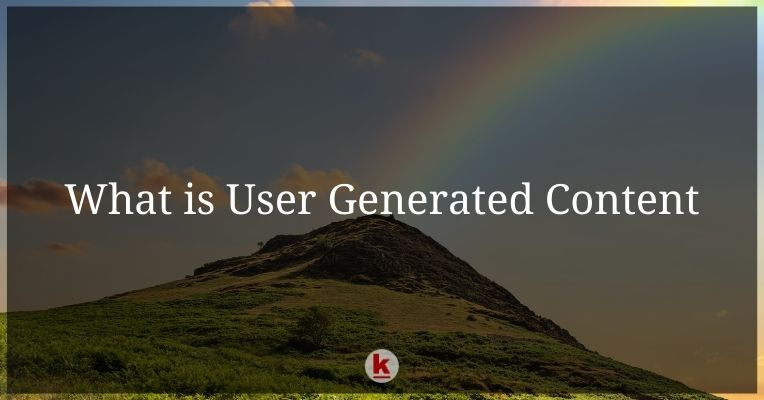 What is User Generated Content