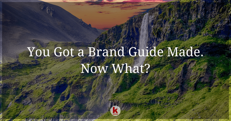 You got a Brand Guide Made. Now What?