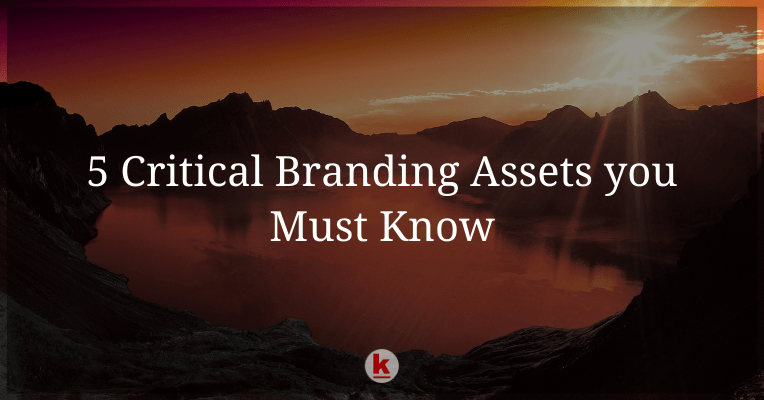 5 Critical Branding Assets you Must Know