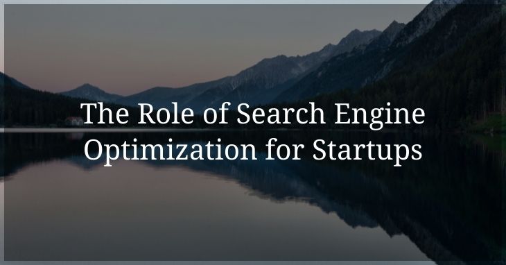 The Role of Search Engine Optimization for Startups