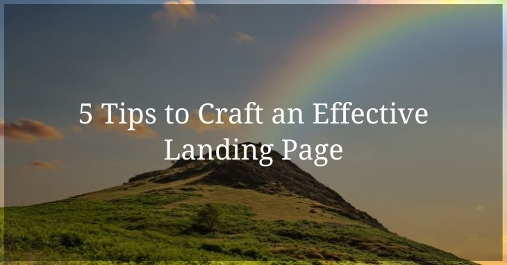 5 Tips to Craft an Effective Landing Page