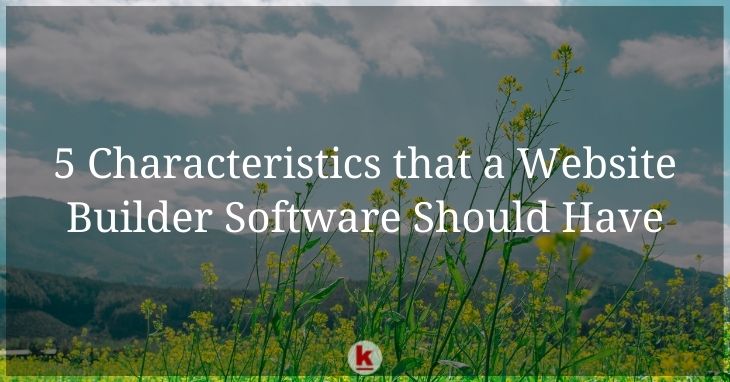 5 Characteristics that a Website Builder Software Should Have