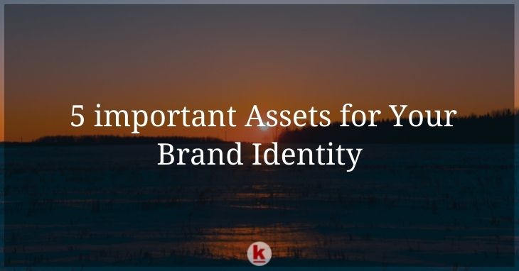 5 Important Assets for Your Brand Identity