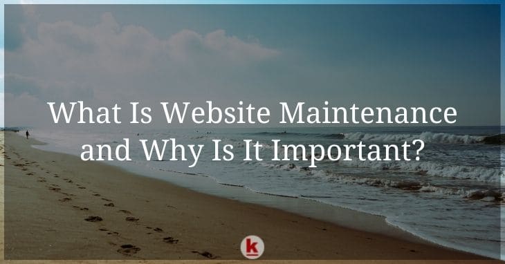 What Is Website Maintenance and Why Is It Important?