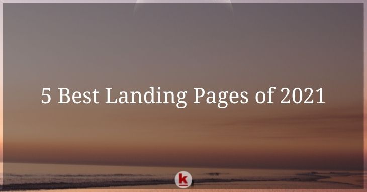 5 Best Landing Pages of 2021