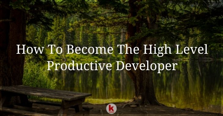 How To Become The High Level Productive Developer