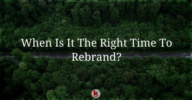 When Is It The Right Time To Rebrand?