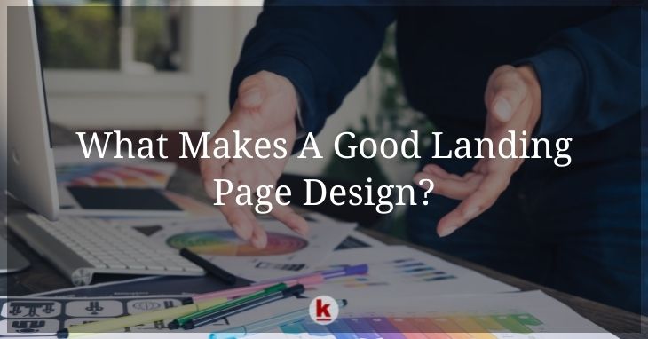 What Makes A Good Landing Page Design?