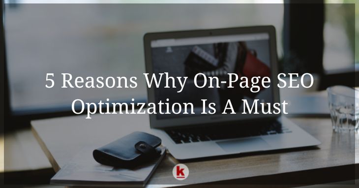 5 Reasons Why On-Page SEO Optimization Is A Must