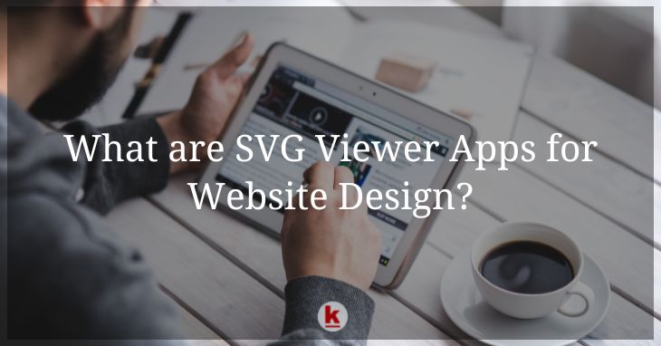 What are SVG Viewer Apps for Website Design?